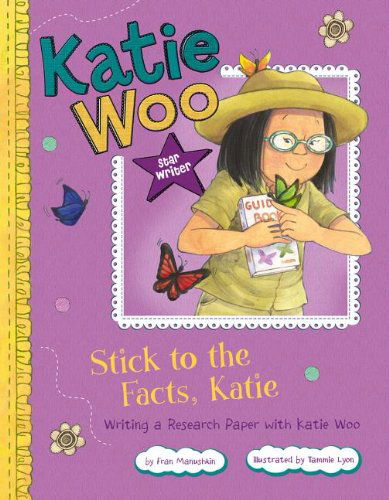 Cover for Fran Manushkin · Stick to the Facts, Katie: Writing a Research Paper with Katie Woo (Katie Woo: Star Writer) (Taschenbuch) [Nov edition] (2013)