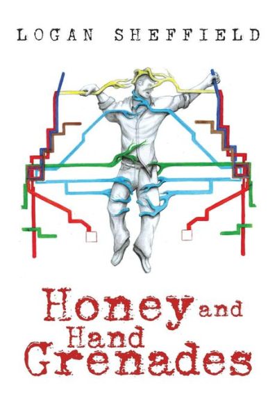 Cover for Logan Sheffield · Honey and Hand Grenades (Paperback Book) (2013)