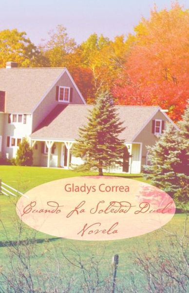 Cover for Gladys Correa · Cuando La Soledad Duele (Paperback Book) (2014)