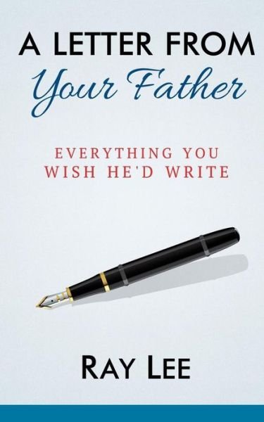 Cover for Ray Lee · A Letter from Your Father: What You Always Wished He'd Write (Paperback Book) (2013)