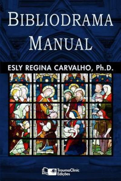 Cover for Esly Regina Carvalho Ph D · Bibliodrama Manual (Paperback Book) (2014)