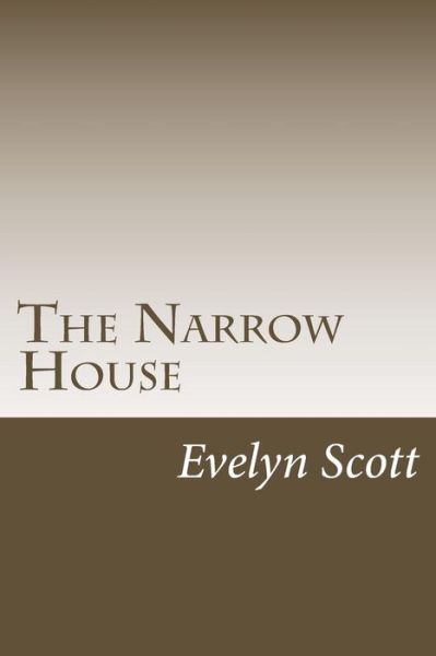 Cover for Evelyn Scott · The Narrow House (Taschenbuch) (2014)