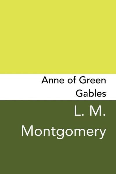 Cover for Lucy Maud Montgomery · Anne of Green Gables Original and Unabridged (Paperback Bog) (2017)