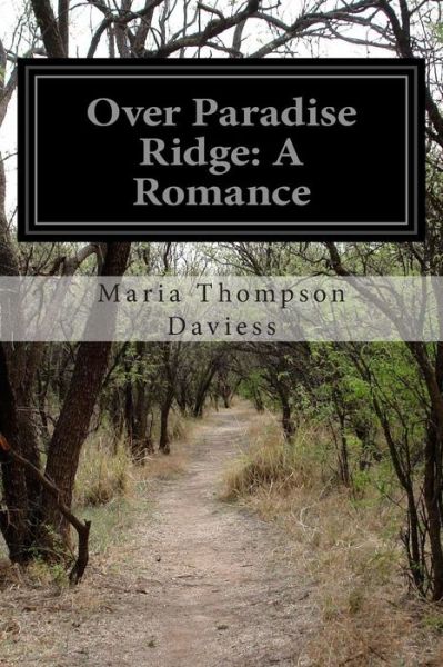 Cover for Maria Thompson Daviess · Over Paradise Ridge: a Romance (Pocketbok) (2014)