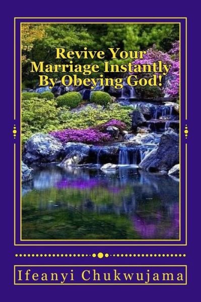 Cover for Ifeanyi Chukwujama · Revive Your Marriage Instantly by Obeying God! (Taschenbuch) (2014)