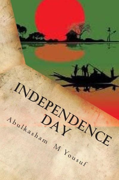 Cover for Abulkasham M Yousuf · Independence Day: Magnum Opus (Paperback Book) (2014)