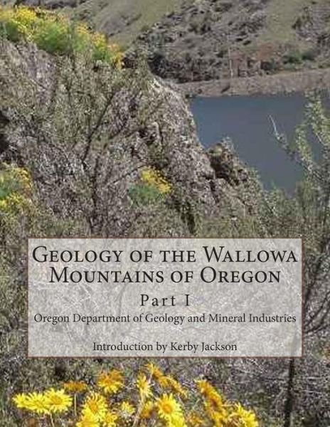Cover for Oregon Department of Mineral Industries · Geology of the Wallowa Mountains of Oregon: Part I (Paperback Book) (2014)