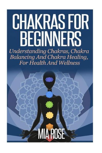 Cover for Mia Rose · Chakras For Beginners (Paperback Book) (2014)