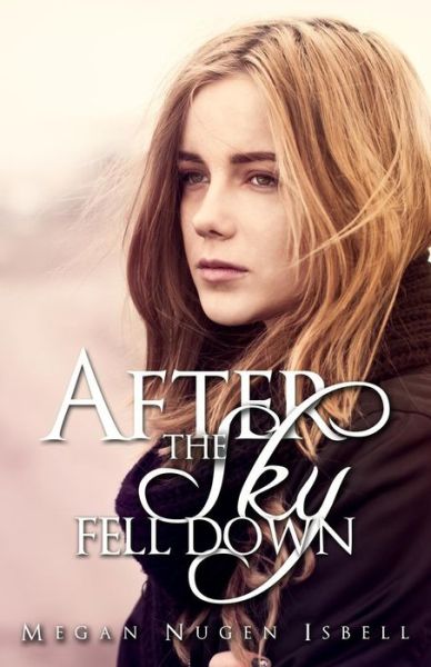 Cover for Megan Nugen Isbell · After the Sky Fell Down (Paperback Bog) (2014)