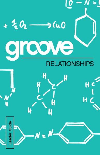 Groove: Relationships Leader Guide - Michael Adkins - Książki - Abingdon Press - 9781501809255 - 15 grudnia 2015