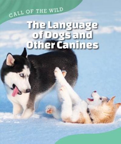 Cover for Megan Kopp · The Language of Dogs and Other Canines (Hardcover Book) (2016)