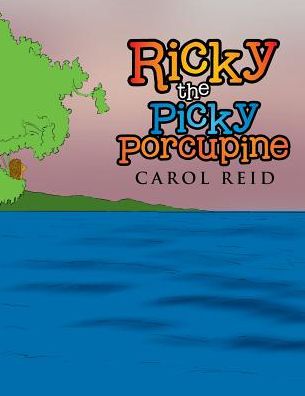 Cover for Carol Reid · Ricky the Picky Porcupine (Taschenbuch) (2015)