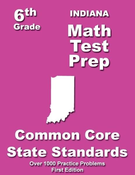 Cover for Teachers\' Treasures · Indiana 6th Grade Math Test Prep: Common Core Learning Standards (Pocketbok) (2014)