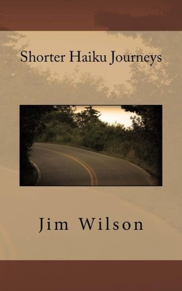 Cover for Jim Wilson · Shorter Haiku Journeys (Paperback Bog) (2015)