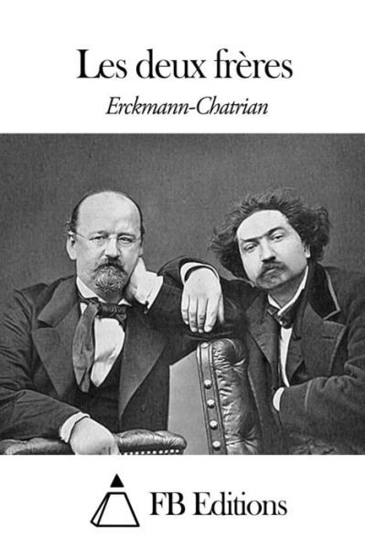 Les Deux Freres - Erckmann-chatrian - Books - Createspace - 9781507782255 - January 29, 2015