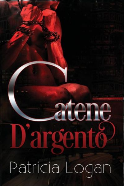 Cover for Patricia Logan · Catene d'argento (Paperback Bog) (2015)