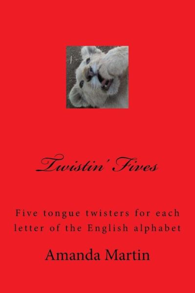 Cover for A Martin · Twistin' Fives: Five Tongue Twisters for Each Letter of the English Alphabet (Paperback Bog) (2015)