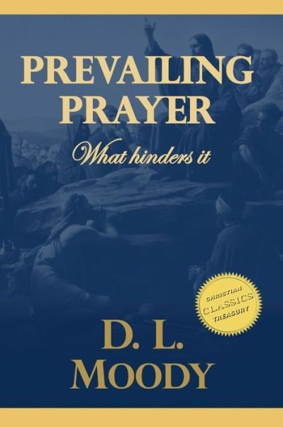 Cover for D L Moody · Prevailing Prayer: What Hinders It (Pocketbok) (2015)