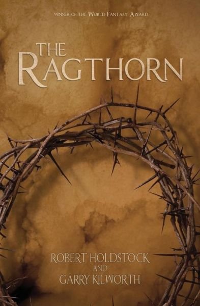 Cover for Robert Holdstock · The Ragthorn (Paperback Book) (2015)