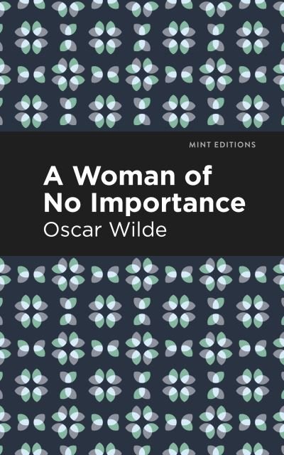 Cover for Oscar Wilde · A Woman of No Importance - Mint Editions (Paperback Bog) (2021)