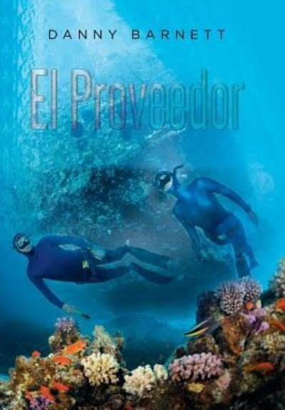 Cover for Danny Barnett · El Proveedor (Hardcover Book) (2015)