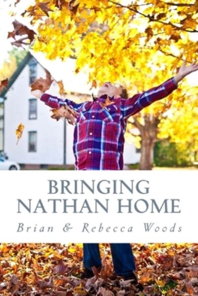 Cover for Rebecca a Woods · Bringing Nathan Home (Paperback Book) (2015)