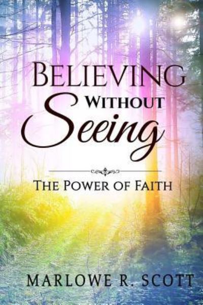 Cover for Marlowe R Scott · Believing Without Seeing (Paperback Book) (2015)