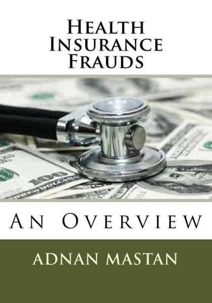 Cover for Adnan Mastan · Health Insurance Frauds: an Overview (Pocketbok) (2015)