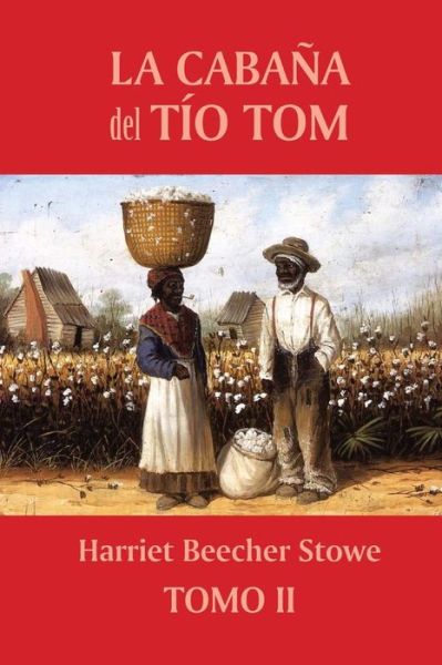 Cover for Professor Harriet Beecher Stowe · La cabana del tio Tom (Tomo 2) (Paperback Book) (2015)