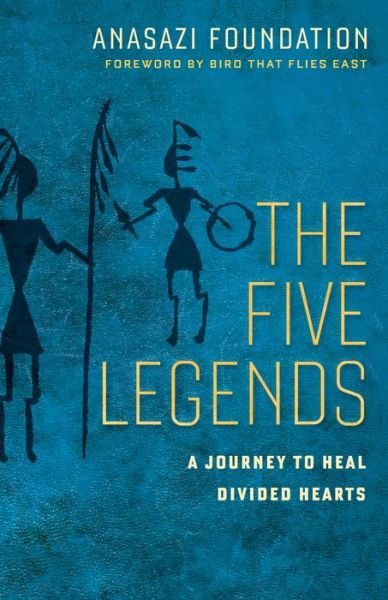 Cover for Anasazi Foundation · The Five Legends (Paperback Book) (2019)