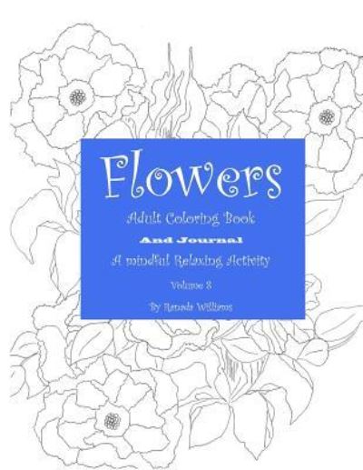 Cover for Ranada Williams · Flowers Adult Coloring Book, Volume 8 (Paperback Book) (2016)