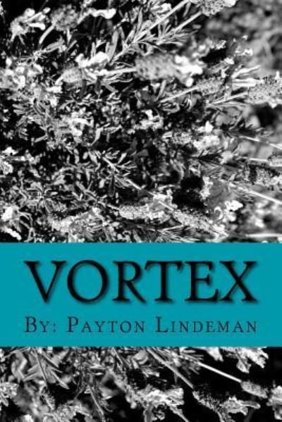By: Payton Joseph Lindeman · Vortex (Taschenbuch) (2016)