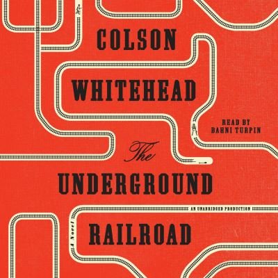 Cover for Colson Whitehead · The Underground Railroad A Novel (CD) (2016)