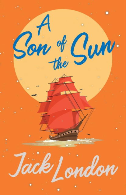 Cover for Jack London · A Son of the Sun (Paperback Book) (2019)