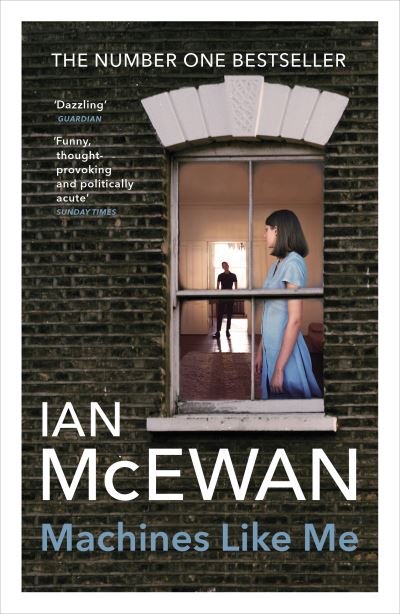 Machines Like Me: From the Sunday Times bestselling author of Lessons - Ian McEwan - Livres - Vintage Publishing - 9781529111255 - 5 mars 2020