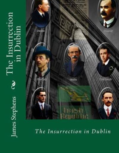 Cover for James Stephens · The Insurrection in Dublin (Taschenbuch) (2016)