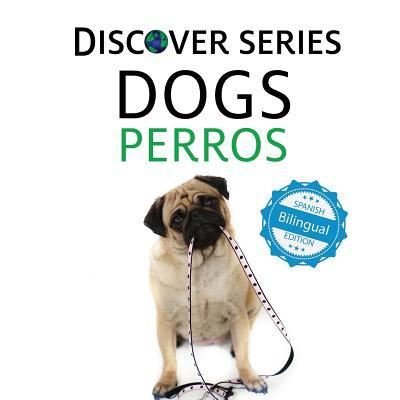 Dogs / Perros - Xist Publishing - Libros - Xist Publishing - 9781532403255 - 1 de diciembre de 2017