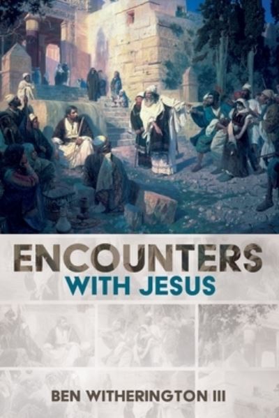 Cover for Ben Witherington · Encounters with Jesus (Paperback Book) (2020)