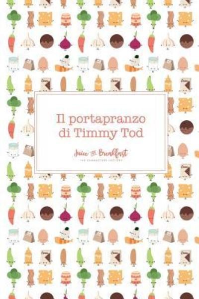 Cover for Giulia Amoruso B · Il portapranzo di Timmy Tod (Pocketbok) (2016)