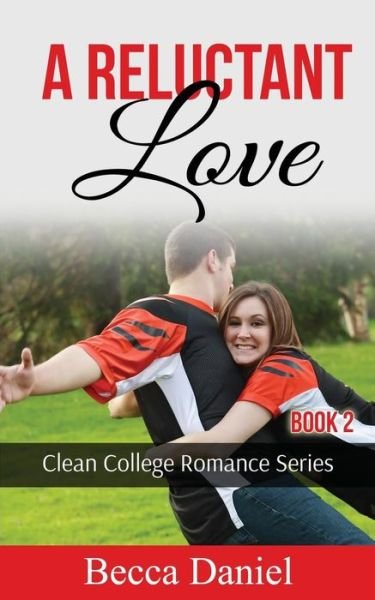 Cover for Becca Daniel · A Reluctant Love (Paperback Book) (2016)