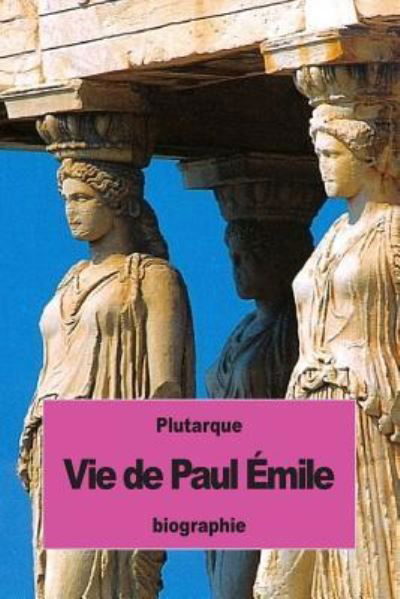 Cover for Plutarque · Vie de Paul Emile (Paperback Book) (2016)