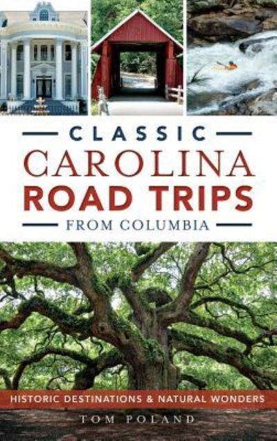 Cover for Tom Poland · Classic Carolina Road Trips from Columbia (Hardcover Book) (2014)