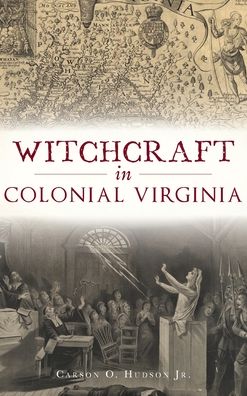 Cover for Jr. Carson O. Hudson · Witchcraft in Colonial Virginia (Hardcover Book) (2019)