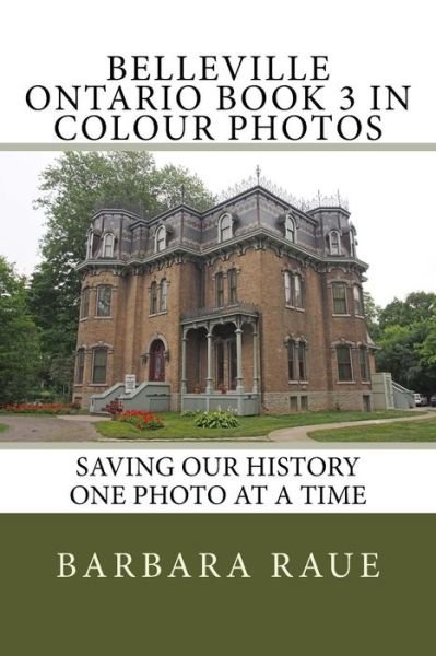 Cover for Barbara Raue · Belleville Ontario Book 3 in Colour Photos (Paperback Bog) (2017)