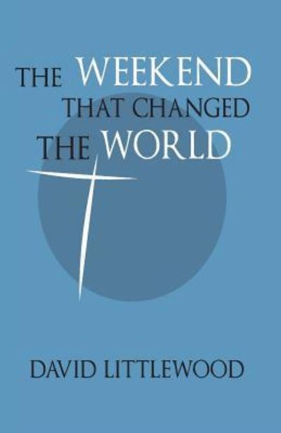 Cover for David Littlewood · The Weekend That Changed the World (Paperback Book) (2017)