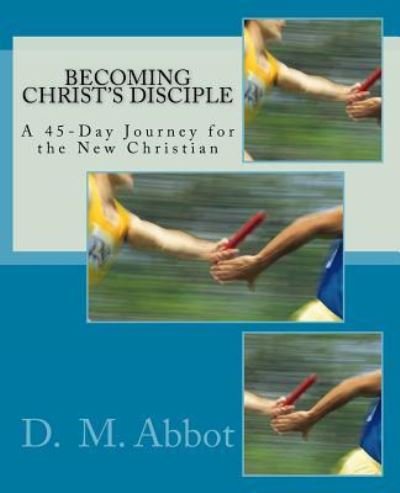 Cover for D M Abbot · Becoming Christ's Disciple (Pocketbok) (2017)