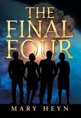 The Final Four - Mary Heyn - Książki - Xlibris - 9781543418255 - 25 kwietnia 2017