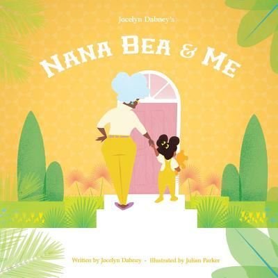 Cover for Jocelyn Dabney · Nana Bea &amp; Me (Pocketbok) (2017)