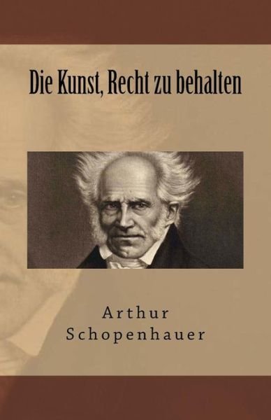 Cover for Arthur Schopenhauer · Die Kunst, Recht zu behalten (Taschenbuch) (2017)