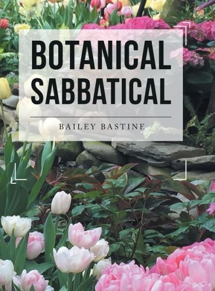 Cover for Bailey Bastine · Botanical Sabbatical (Hardcover bog) (2018)